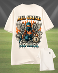 All Grind No Luck